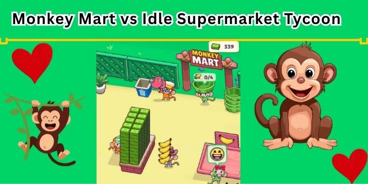 Monkey Mart vs Idle Supermarket Tycoon – Full Comparison in 2026